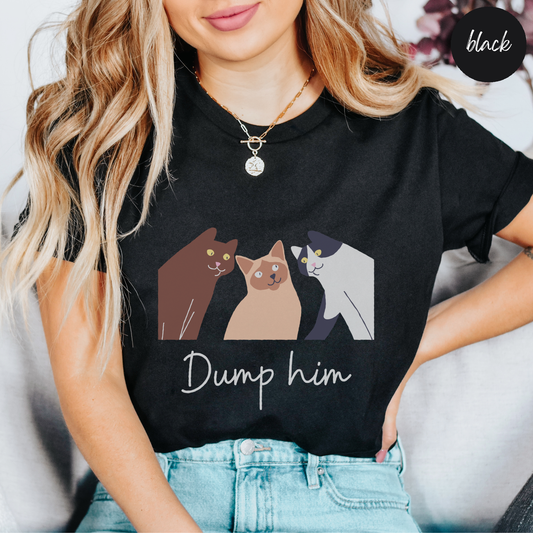 Dump Him Cat Shirt