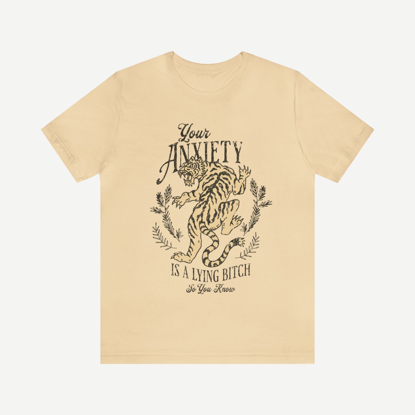 Anxiety is a Lying Bitch T Shirt