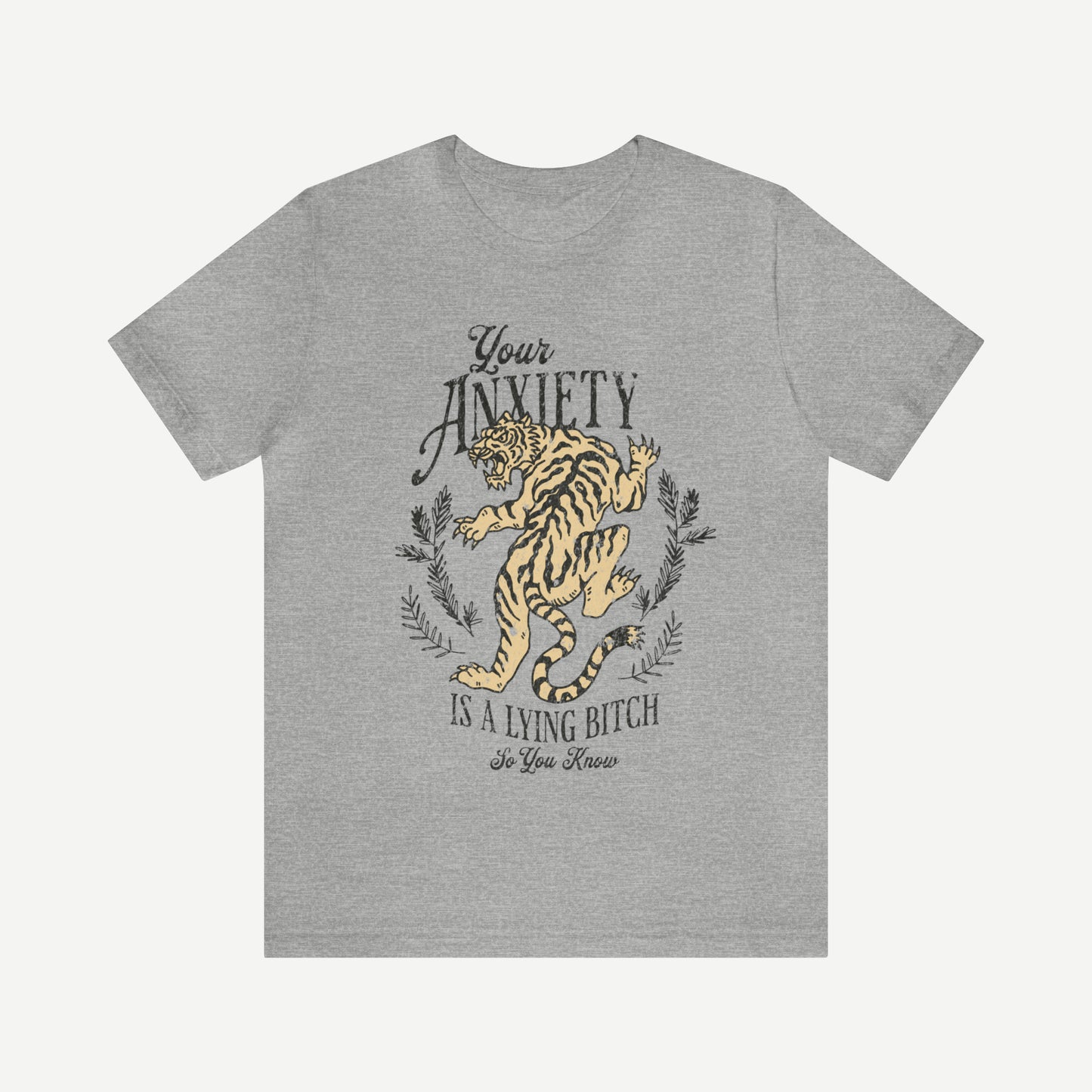 Anxiety is a Lying Bitch T Shirt