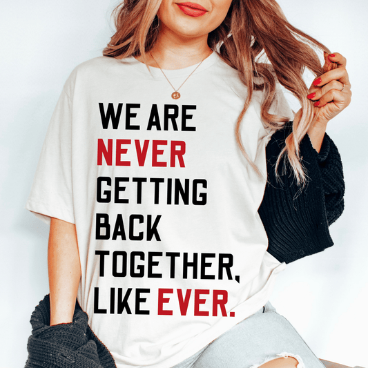 Never Getting Back Together Shirt