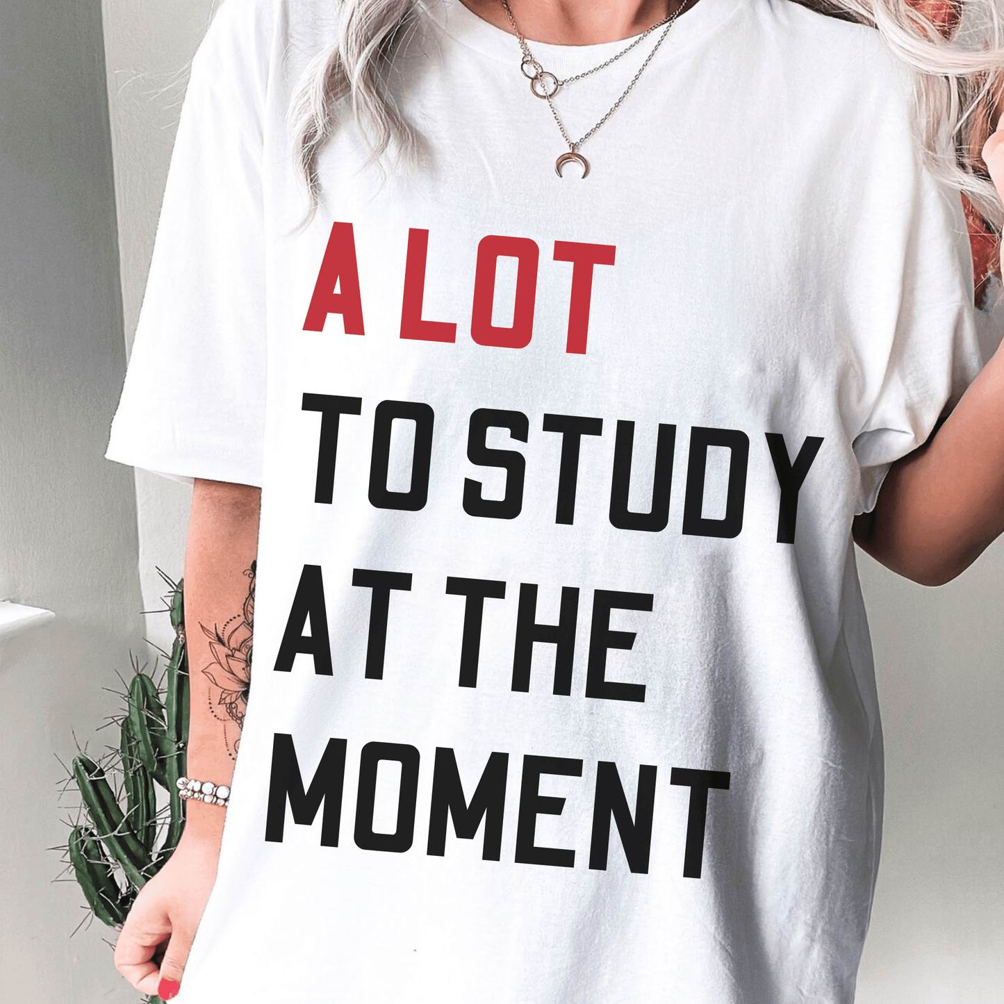 A Lot to Study At the Moment Shirt